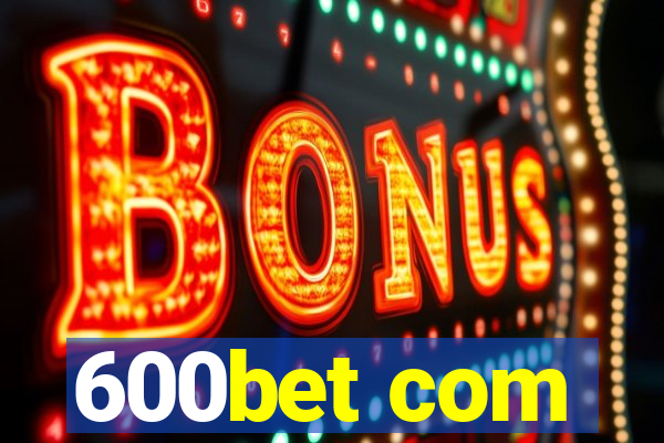 600bet com